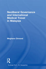 Neoliberal Governance and International Medical Travel in Malaysia book cover