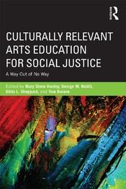 Culturally Relevant Arts Education for Social Justice: A Way Out of No Way book cover