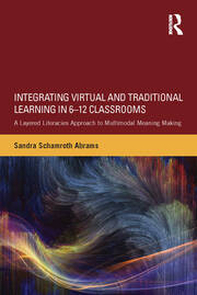 Integrating Virtual and Traditional Learning in 6-12 Classrooms: A Layered Literacies Approach to Multimodal Meaning Making book cover
