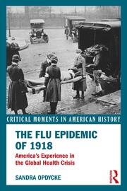 The Flu Epidemic of 1918: America's Experience in the Global Health Crisis book cover