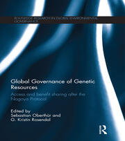 Global Governance of Genetic Resources: Access and Benefit Sharing after the Nagoya Protocol book cover
