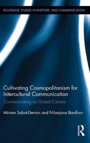 Cultivating Cosmopolitanism for Intercultural Communication: Communicating as a Global Citizen book cover