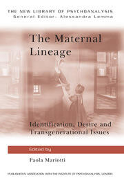 The Maternal Lineage: Identification, Desire and Transgenerational Issues book cover