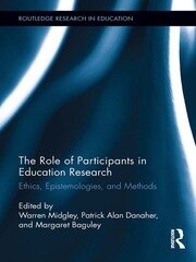 The Role of Participants in Education Research: Ethics, Epistemologies, and Methods book cover