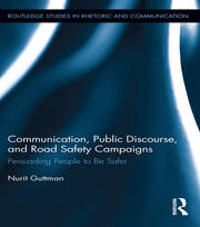 Communication, Public Discourse, and Road Safety Campaigns: Persuading People to Be Safer book cover