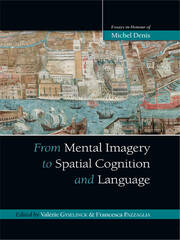 From Mental Imagery to Spatial Cognition and Language: Essays in Honour of Michel Denis book cover