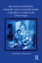 Second-Generation Memory and Contemporary Children’s Literature: Ghost Images book cover