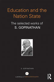 Education and the Nation State: The selected works of S. Gopinathan book cover