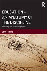 Education - An Anatomy of the Discipline: Rescuing the university project? book cover