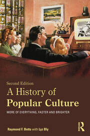A History of Popular Culture: More of Everything, Faster and Brighter book cover