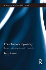 Iran's Nuclear Diplomacy: Power politics and conflict resolution book cover