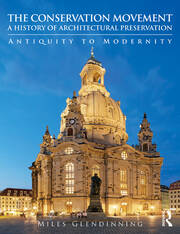 The Conservation Movement: A History of Architectural Preservation: Antiquity to Modernity book cover