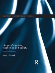 Support-Bargaining, Economics and Society: A Social Species book cover