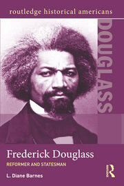 Frederick Douglass: Reformer and Statesman book cover