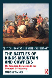 The Battles of Kings Mountain and Cowpens: The American Revolution in the Southern Backcountry book cover