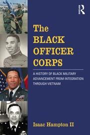 The Black Officer Corps: A History of Black Military Advancement from Integration through Vietnam book cover