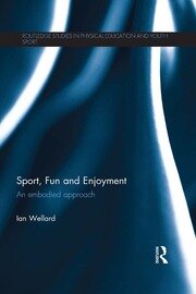 Sport, Fun and Enjoyment: An Embodied Approach book cover