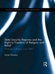 State Security Regimes and the Right to Freedom of Religion and Belief: Changes in Europe Since 2001 book cover