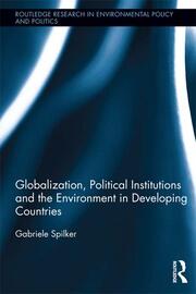 Globalization, Political Institutions and the Environment in Developing Countries book cover