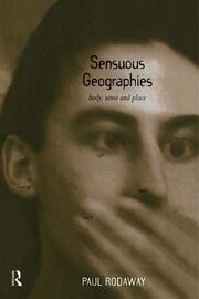 Sensuous Geographies: Body, Sense and Place book cover
