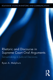 Rhetoric and Discourse in Supreme Court Oral Arguments: Sensemaking in Judicial Decisions book cover