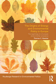 The Origins of Energy and Environmental Policy in Europe: The Beginnings of a European Environmental Conscience book cover