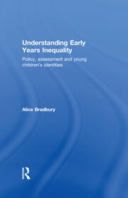 Understanding Early Years Inequality: Policy, assessment and young children's identities book cover