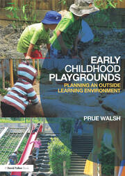 Early Childhood Playgrounds: Planning an outside learning environment book cover
