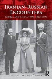 Iranian-Russian Encounters: Empires and Revolutions since 1800 book cover