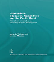 Professional Education, Capabilities and the Public Good: The role of universities in promoting human development book cover