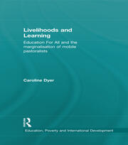 Livelihoods and Learning: Education For All and the marginalisation of mobile pastoralists book cover