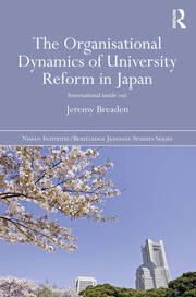 The Organisational Dynamics of University Reform in Japan: International Inside Out book cover