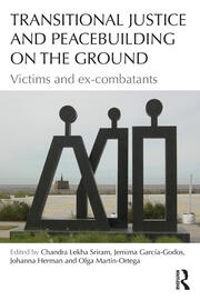 Transitional Justice and Peacebuilding on the Ground: Victims and ex-combatants book cover