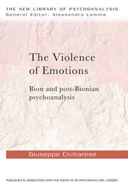 The Violence of Emotions: Bion and Post-Bionian Psychoanalysis book cover