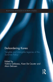 De-Bordering Korea: Tangible and Intangible Legacies of the Sunshine Policy book cover