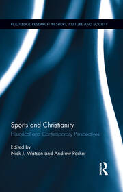 Sports and Christianity: Historical and Contemporary Perspectives book cover