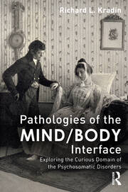 Pathologies of the Mind/Body Interface: Exploring the Curious Domain of the Psychosomatic Disorders book cover