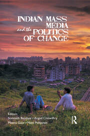 Indian Mass Media and the Politics of Change book cover