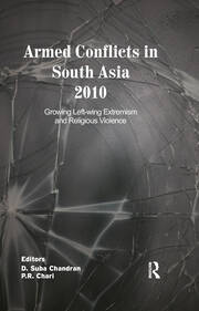 Armed Conflicts in South Asia 2010: Growing Left-wing Extremism and Religious Violence book cover
