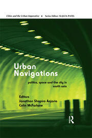 Urban Navigations: Politics, Space and the City in South Asia book cover