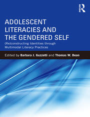 Adolescent Literacies and the Gendered Self: (Re)constructing Identities through Multimodal Literacy Practices book cover