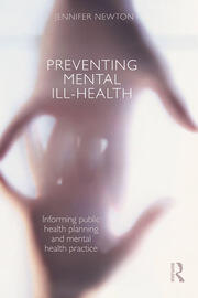 Preventing Mental Ill-Health: Informing public health planning and mental health practice book cover