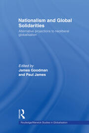 Nationalism and Global Solidarities: Alternative Projections to Neoliberal Globalisation book cover