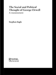 The Social and Political Thought of George Orwell: A Reassessment book cover