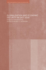 Globalisation and Economic Security in East Asia: Governance and Institutions book cover