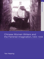 Chinese Women Writers and the Feminist Imagination, 1905-1948 book cover