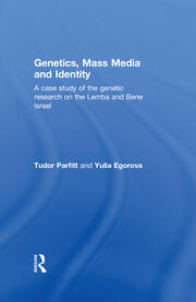 Genetics, Mass Media and Identity: A Case Study of the Genetic Research on the Lemba book cover
