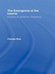 The Emergence of the Interior: Architecture, Modernity, Domesticity book cover