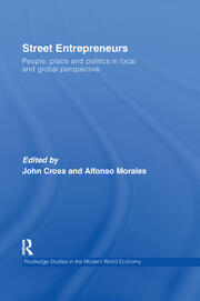 Street Entrepreneurs: People, Place, & Politics in Local and Global Perspective book cover