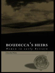 Boudicca's Heirs: Women in Early Britain book cover